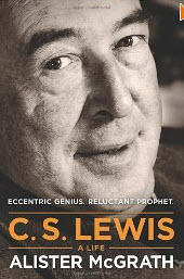"C. S. Lewis - A Life: Eccentric Genius, Reluctant Prophet" by Alistair McGrath