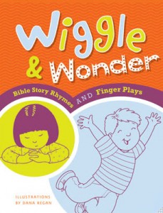 "Wiggle & Wonder: Bible Story Rhymes and Finger Plays"