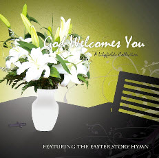 "God Welcomes You" CD by LilyFields.org