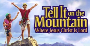 CPH - Vacation Bible School "Tell It on the Mountain" 2013