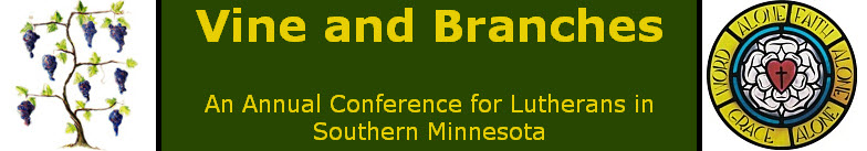 Vine and Branches - An Annual Conference for Lutherans in Southern Minnesota