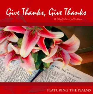 Lilyfields Music CD - "GiveThanks, Give Thanks"