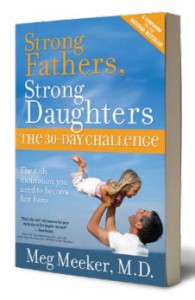 "Strong Fathers Strong Daughters" by Dr. Meg Meeker