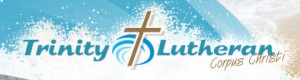 Trinity Lutheran Church in Corpus Christi with Rev. Dustin Beck