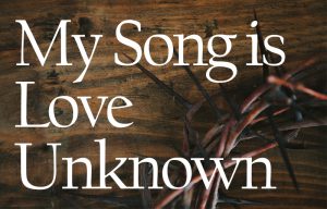 My Song Is Love Unknown