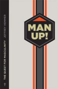 "Man Up" by Rev. Jeff Hemmer