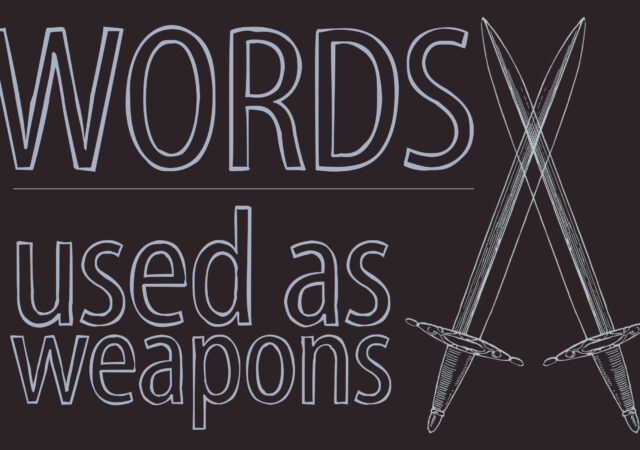 Words As Weapons