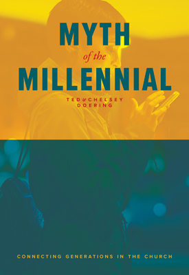 Myth of the Millennial by Ted and Chelsey Doering, available from CPH.org.