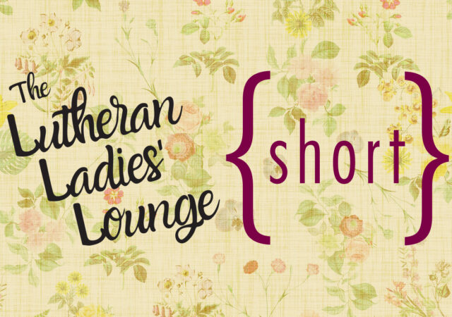 Lutheran Ladies Lounge short