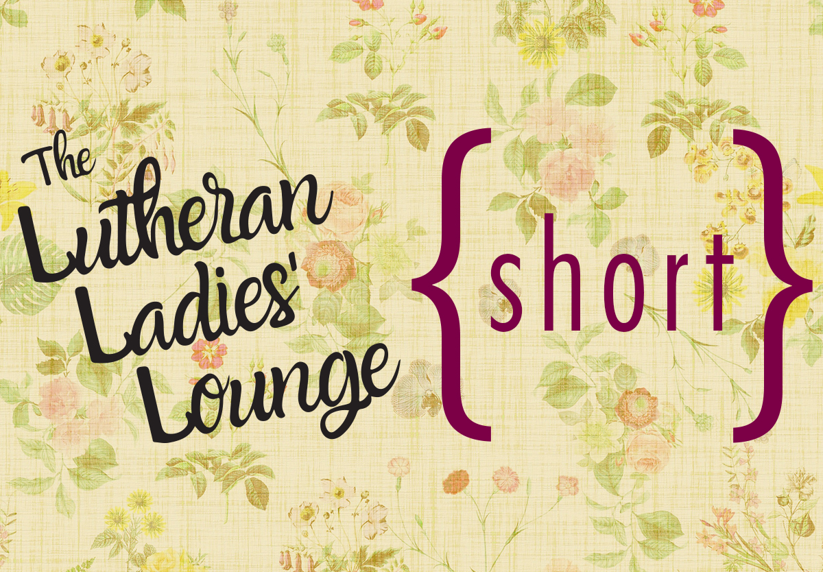 Lutheran Ladies Lounge short