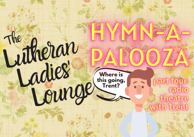 LLL - Hymnapalooza Part 4 radio theatre