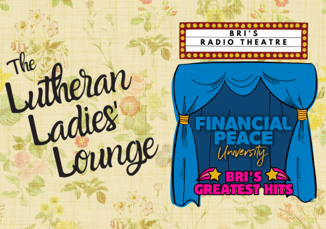 LLL - Radio Theatre Financial Peace Bri's Greatest Hits