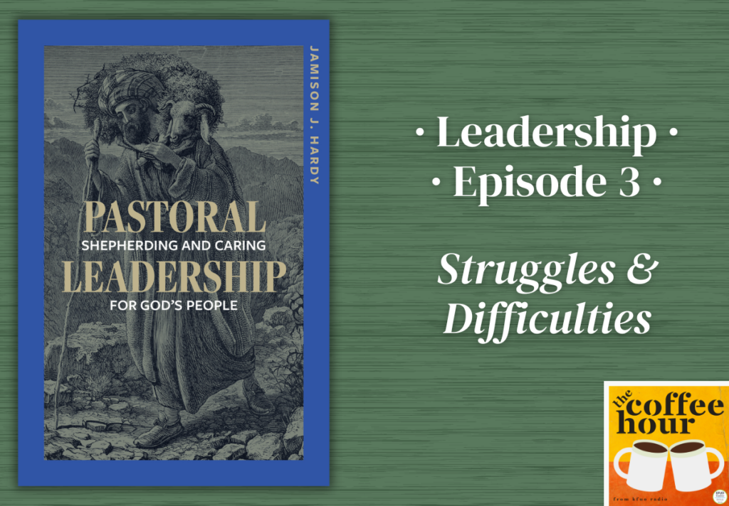 The Coffee Hour — Leadership Episode 3: Struggles and Difficulties ...