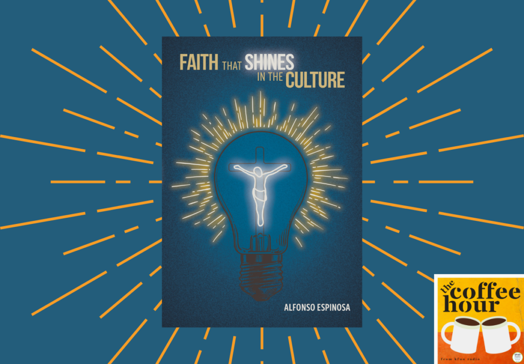 The Coffee Hour — Faith That Shines in the Culture - KFUO Radio