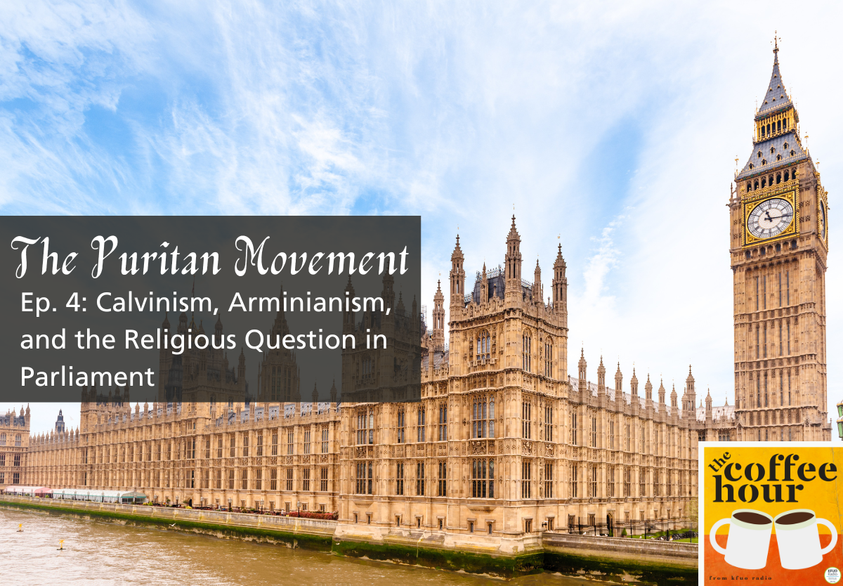 Calvinism, Arminianism, and Parliament