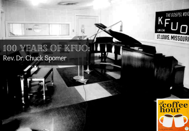 The Coffee Hour — 100 Years of KFUO: Dr. Chuck Spomer - KFUO Radio