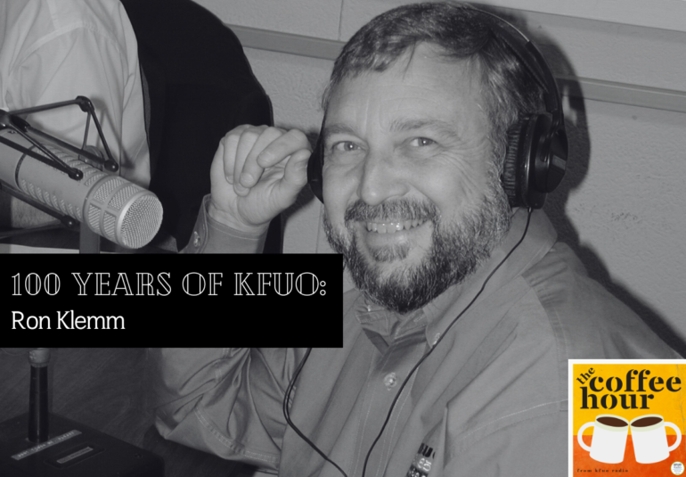 The Coffee Hour — 100 Years of KFUO: Ron Klemm - KFUO Radio