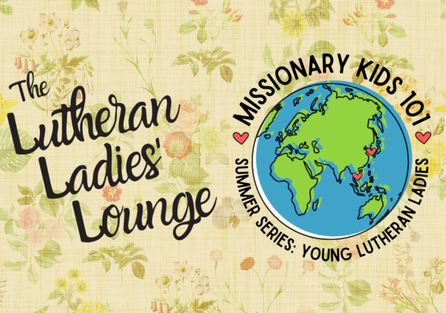 LLL - Missionary Kids Young Lutheran Ladies