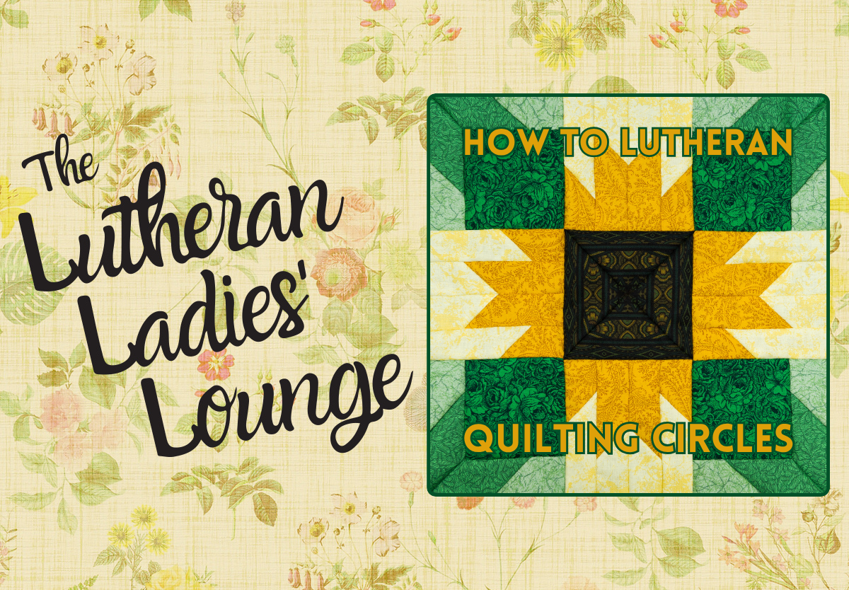 LLL - How to Lutheran Quilting Circles