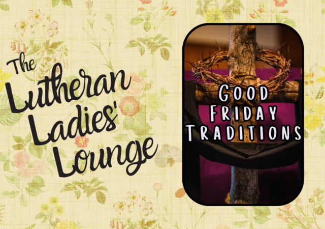 LLL - Good Friday Traditions