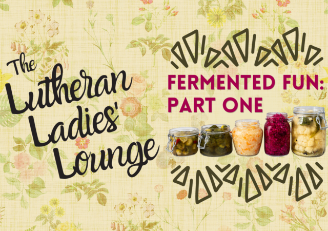 LLL - Fermented Fun Part One