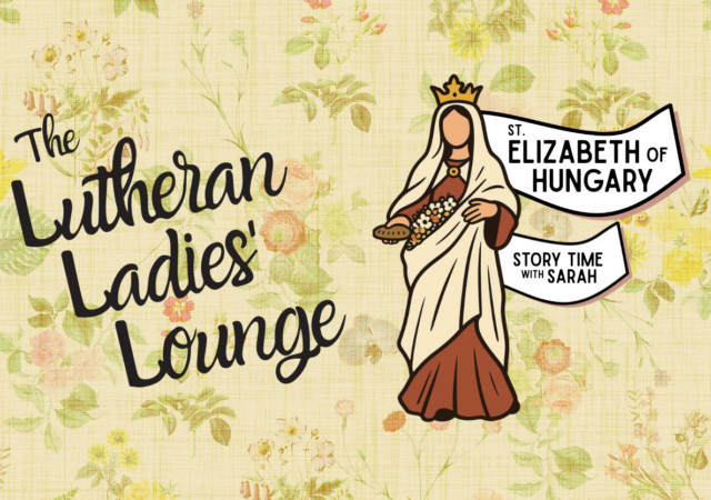LLL - Elizabeth of Hungary STory Time